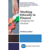 Working Ethically in Finance: Clarifying Our Vocation - Paperback