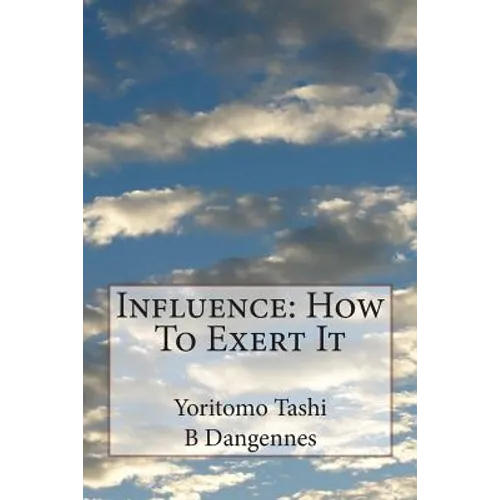 Influence: How To Exert It - Paperback
