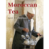 Moroccan Tea: Easy To prepare and enjoy with your family and friends - Paperback
