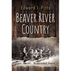Beaver River Country: An Adirondack History - Paperback