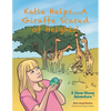 Katie Helps....A Giraffe Scared of Heights!: A Glow-Stone Adventure - Paperback