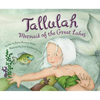 Tallulah: Mermaid of the Great Lakes - Hardcover