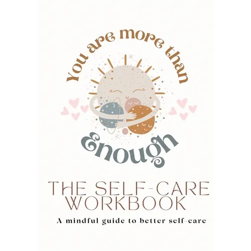 You Are More Than Enough: A Mindful Guide to Better Self-Care - Paperback