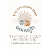 You Are More Than Enough: A Mindful Guide to Better Self-Care - Paperback