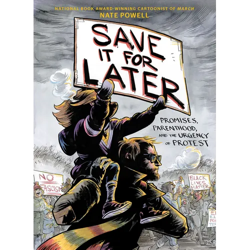 Save It for Later: Promises, Parenthood, and the Urgency of Protest - Hardcover