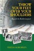Throw Your Feet Over Your Shoulders: Beyond the Kindertransport - Paperback