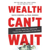 Wealth Can't Wait: Avoid the 7 Wealth Traps, Implement the 7 Business Pillars, and Complete a Life Audit Today! - Paperback
