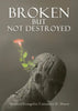 Broken but Not Destroyed - Paperback