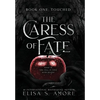 Touched: The Caress of Fate - Hardcover
