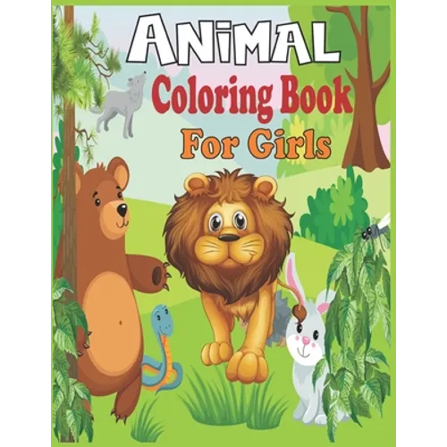 Animal Coloring Book For Girls: 40 cute animal designs to color - Stress Reliving Patters for cute girls - Paperback