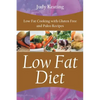 Low Fat Diet: Low Fat Cooking with Gluten Free and Paleo Recipes - Paperback
