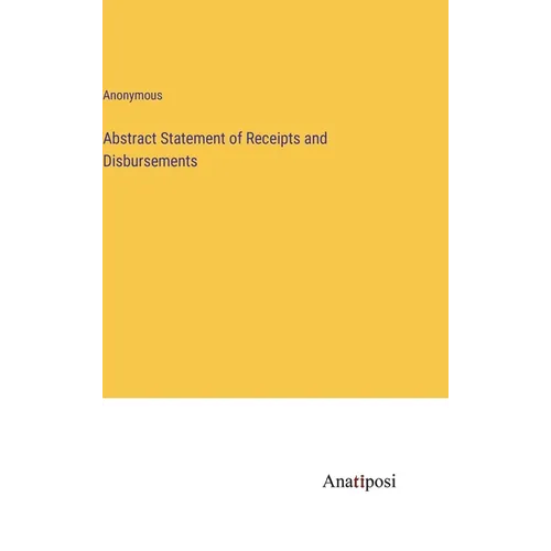 Abstract Statement of Receipts and Disbursements - Hardcover