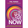 Get the Life You Love, Now - Paperback