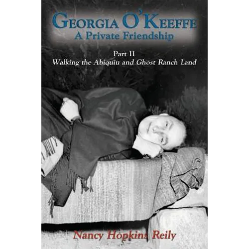Georgia O'Keeffe, A Private Friendship, Part II Softcover - Paperback