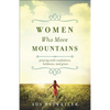 Women Who Move Mountains: Praying with Confidence, Boldness, and Grace - Paperback