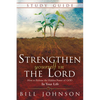 Strengthen Yourself in the Lord Study Guide: How to Release the Hidden Power of God in Your Life - Paperback
