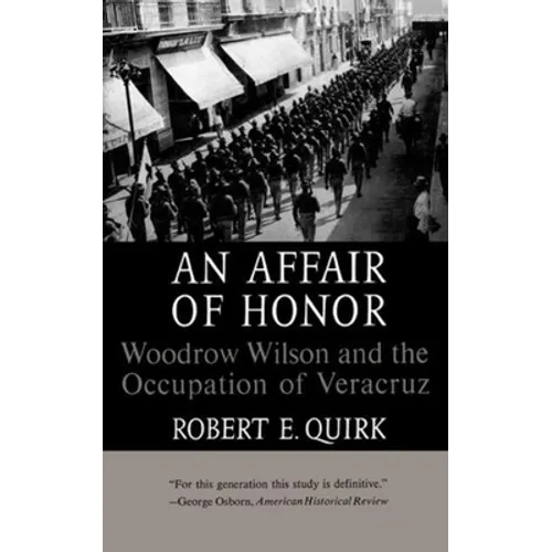 An Affair of Honor: Woodrow Wilson and the Occupation of Veracruz - Paperback