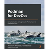 Podman for DevOps: Containerization reimagined with Podman and its companion tools - Paperback