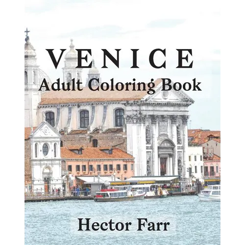 Venice: Adult Coloring Book: Itary Sketches Coloring Book - Paperback