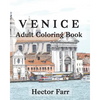 Venice: Adult Coloring Book: Itary Sketches Coloring Book - Paperback