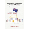 Family Group Conferencing - Process & Practice: Working in Genuine Partnership With Families - Paperback