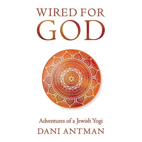 Wired for God: Adventures of a Jewish Yogi - Paperback