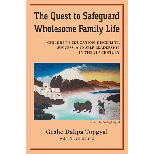 The Quest to Safeguard Wholesome Family Life: Children's Education, Discipline, Success, and Self-Leadership in the 21st Century - Paperback