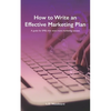 How to Write an Effective Marketing Plan: A guide for SMEs that want more marketing success - Paperback