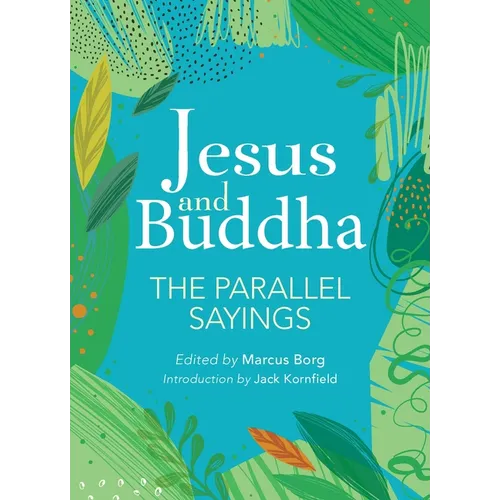 Jesus and Buddha: The Parallel Sayings - Paperback