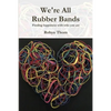 We're All Rubber Bands: Finding happiness with who you are - Paperback
