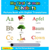 My First German Alphabets Picture Book with English Translations: Bilingual Early Learning & Easy Teaching German Books for Kids - Hardcover