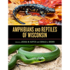 Amphibians and Reptiles of Wisconsin - Hardcover
