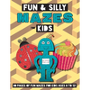 Fun and Silly Mazes for Kids: (Ages 8-12) Maze Activity Workbook - Paperback