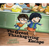 The Great Thanksgiving Escape: (A Funny Storybook for Kids Ages 4-8 about Family Gatherings and Silly Adventures) - Paperback