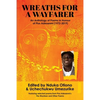 Wreaths for a Wayfarer: An Anthology in Honour of Pius Adesanmi - Paperback