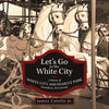 Let's Go to the White City: A History of White City Amusement Park, Hamilton, New Jersey - Paperback