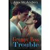 Grumpy Boss Trouble: A Grumpy/Sunshine MM Sports Romance - Paperback
