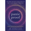 Panic Proof: The New Holistic Solution to End Your Anxiety Forever - Paperback