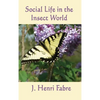 Social Life in the Insect World: Observations on Behavior and Organization in the Insect World - Hardcover