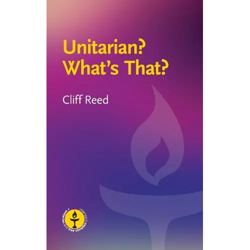 Unitarian? What's That?: Questions and Answers about a Liberal Religious Alternative - Paperback
