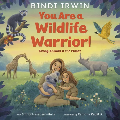 You Are a Wildlife Warrior!: Saving Animals & the Planet - Hardcover