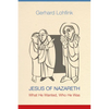 Jesus of Nazareth: What He Wanted, Who He Was - Paperback