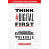 Think #Digital First: The Modern Day Entrepreneurs Workbook to Business Growth - Paperback