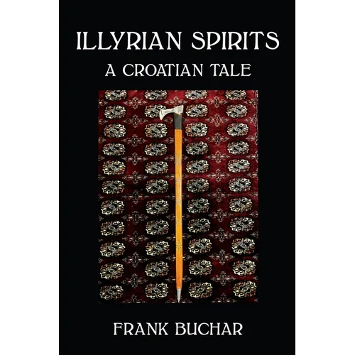 Illyrian Spirits: A Croatian Tale - Paperback