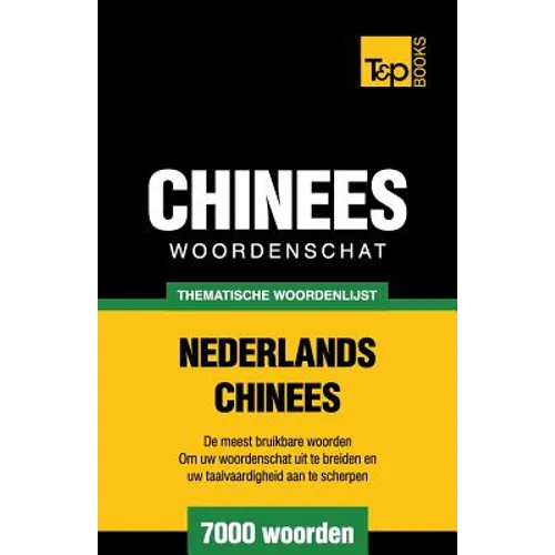 Thematische woordenschat Nederlands-Chinees - 7000 woorden - Paperback