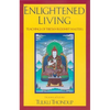 Enlightened Living: Teachings of Tibetan Buddhist Masters - Paperback