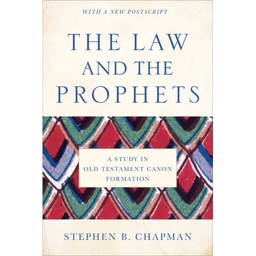 The Law and the Prophets: A Study in Old Testament Canon Formation - Paperback
