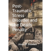 Post-Traumatic Stress Disorder and the Death Penalty - Paperback