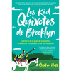 Kid Quixotes \ Los Kid Quixotes de Brooklyn: La Historia de Un Grupo de Estudiantes, Su Maestro Y La Escuela En La Que Todo Es Posible - Paperback
