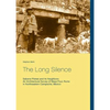 The Long Silence: Sabana Piletas and its Neighbors: An Architectural Survey of Maya Puuc Ruins in Northeastern Campeche, México - Paperback